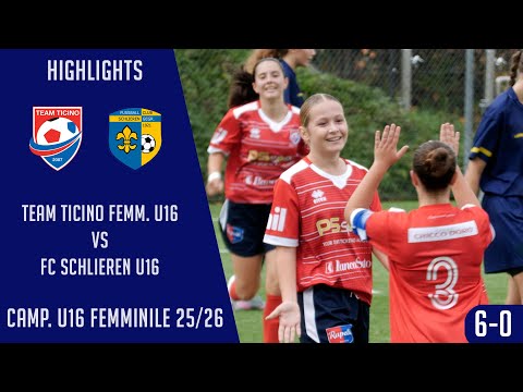 Team Ticino Femminile U16 VS FC Schlieren U16 (Camp. U16 Femminile 25/26)