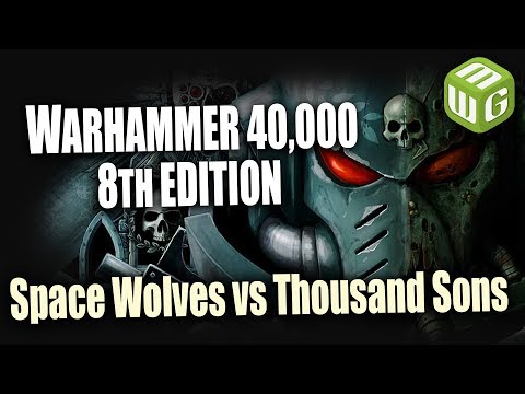 Space Wolves vs Thousand Sons Warhammer 40k 8th Edition Battle Report Ep 123