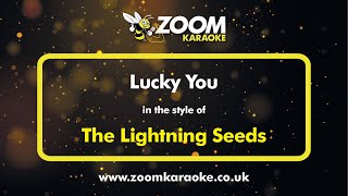 The Lightning Seeds - Lucky You - Karaoke Version from Zoom Karaoke