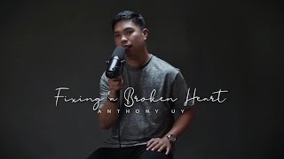 Fixing A Broken Heart - Indecent Obsession (Anthony Uy Cover)