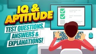 IQ & Aptitude Test Questions, Answers and FULL Explanations!