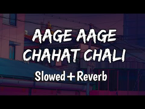 Aage Aage Chahat Chali [Reverb] -Udit Narayan| chand se raushan chehra | romantic song 🥰