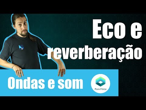 Física - Ondas e som: eco e reverberação