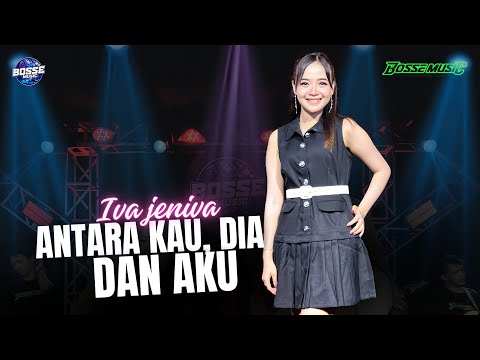 RELAKAN AKU MEMILIH DIA  - Iva Jeniva ft Bosse Music - Antara Kau Dia dan Aku (Official Live Cover)