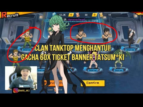 Gacha 60x Ticket Banner Tatsumaki! MERDEKA dari core SR