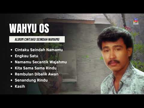 Wahyu OS Album Cintaku Seindah Namamu | Kumpulan Lagu Kenangan Terbaik Wahyu OS