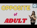 Opposite Of Adult I Adult Ka Opposite Word Adult Ka Opposite Adult Opposite Word