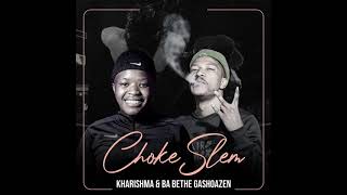 Download lagu Kharishma x Ba bethe Gashoazen - Choke Slam (full song) #2024 #tiktok #limpopo_music_lyrics mp3