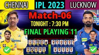IPL 2023 Match- 06 | Chennai Vs Lucknow Match Playing 11 IPL 2023 | CSK Vs LSG Playing 11 2023