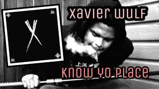 Xavier Wulf - Know Yo Place (prod. Ghost Rage)