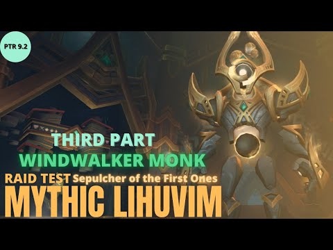 9.2 PTR - Mythic Lihuvim, Principal Architect, Sepulcher of the First Ones - WW Monk - Third part