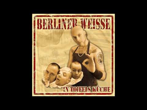 Berliner Weisse - In Toifels Küche (Full Album)