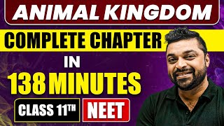ANIMAL KINGDOM in 138 Minutes | Full Chapter Revision | Class 11th NEET