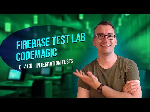 From Codemagic to Firebase Test Lab - CI / CD to Integration Tests