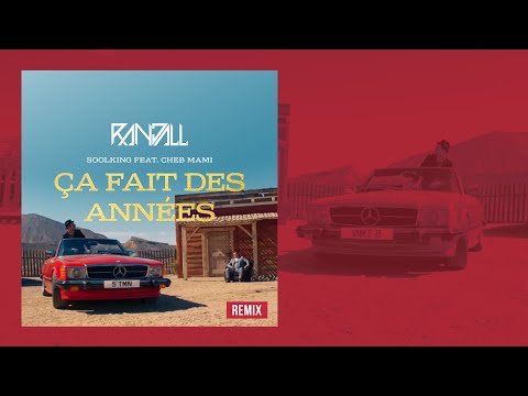 RANDALL x Soolking Feat. Cheb Mami - Ça Fait Des Années
