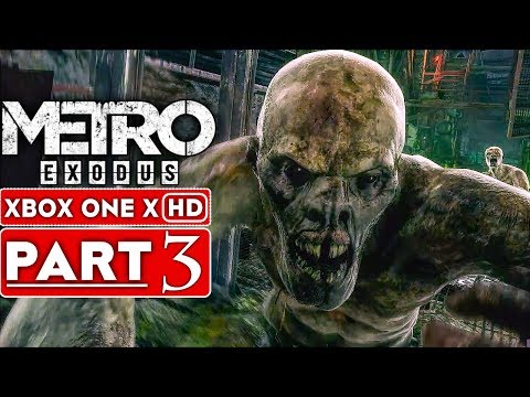 METRO EXODUS Gameplay Walkthrough Part 3 [1080p HD Xbox One X] - No Commentary