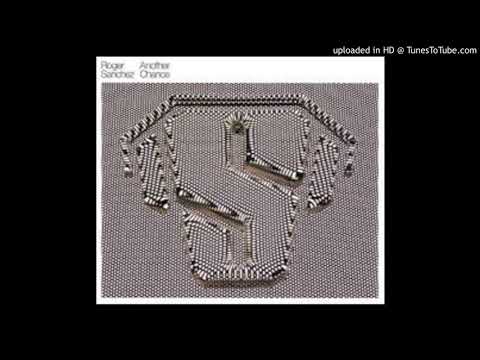 Roger Sanchez - Another Chance