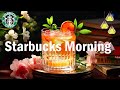 Morning Positive With Starbucks Coffee Jazz - Relaxing Jazz & Bossa Nova Music Work, Study