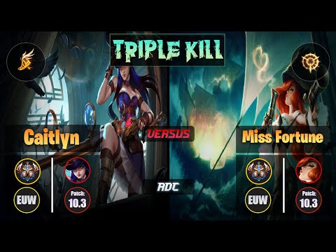Challenger CAITLYN [Fleet Footwork] (ADC) VS  MISS FORTUNE - Challenger EUW Patch 10.3 Triple Kill