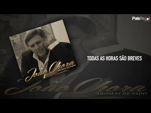 João Chora - Todas As Horas São Breves