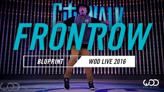 BluPrint  FrontRow  World of Dance Live 2016  #WOD