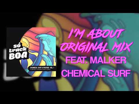 Chemical Surf feat. Malker - I'm About (Original Mix )
