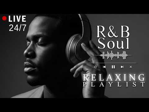 【R&B Soul】Relaxing Chill Playlist – Smooth Vocals & Deep Grooves | 🔴LIVE 24/7