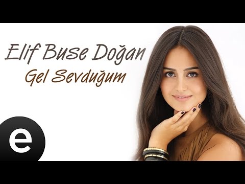 Gel Sevduğum (Elif Buse Doğan) Official Music Video #gelsevduğum #elifbusedoğan - Esen Müzik
