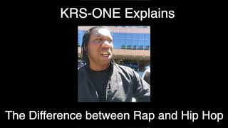 KRS-ONE Explains the difference between Hip Hop and Rap