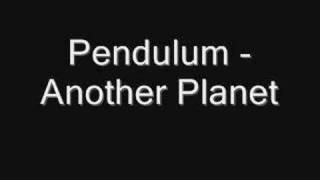 Pendulum - Another Planet