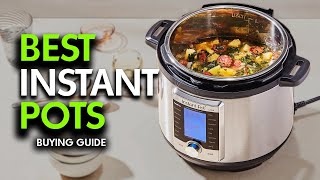 Best Instant Pots 2024: The Only 5 You Should Consider