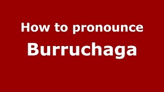 How to pronounce Burruchaga