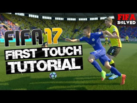 FIFA 17 First Touch Tutorial - INSANE Tips