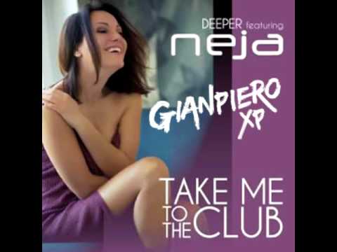 Deeper feat Neja Take me to the club  (Gianpiero XP & Ellis Colin Remix)