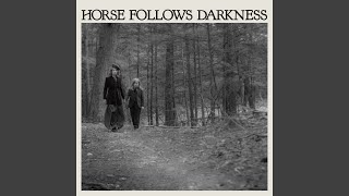 Horse Follows Darkness