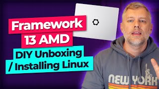 Framework 13 AMD DIY Unboxing / Installing Linux