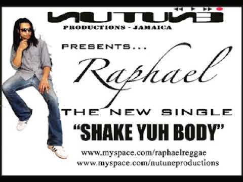RAPHAEL - Shake Yuh Body - nutune productions, jamaica 2k9