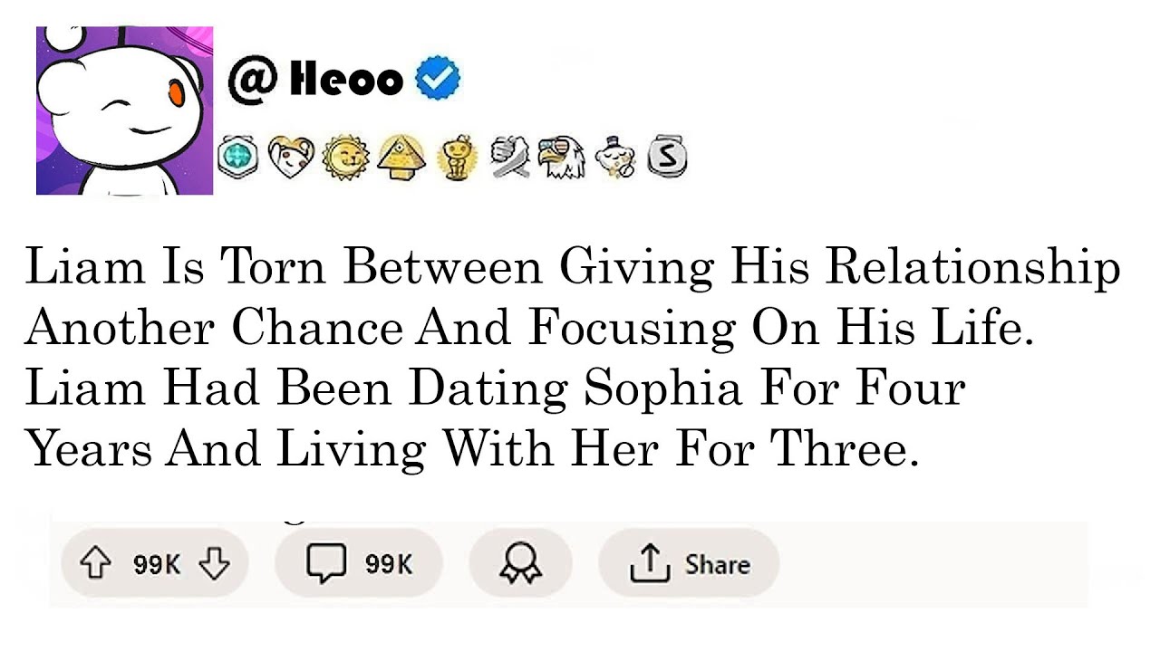 Reddit Stories - Liam Is Torn Between Giving His Relationship Another Chance And Focusing...