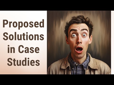 Mastering "Proposed Solutions" in Case Studies