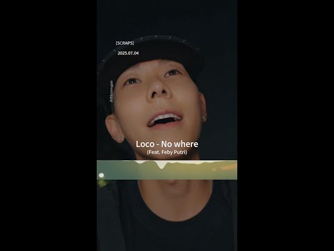 [中字] Loco - No where(Feat. Feby Putri)