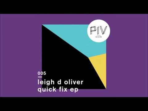 Leigh D Oliver - Quick Fix (Original Mix)