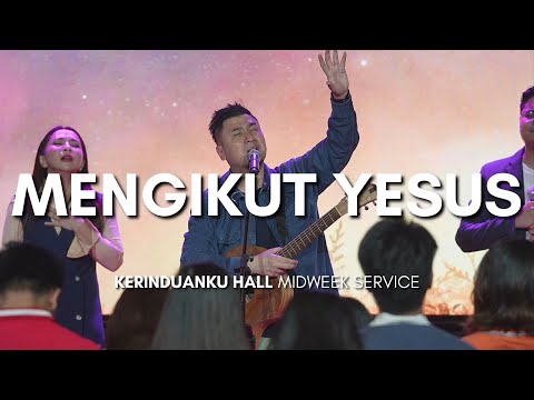 Mengikut Yesus - Menyenangkan-Mu - Tenang - Kemenangan Terjadi Di Sini | Kerinduanku Worship