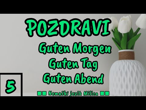 Lekcija 5  ● POZDRAVI U NEMACKOM JEZIKU