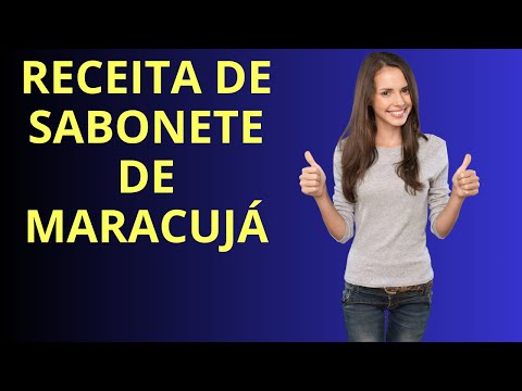 Receita de Sabonete de Maracujá