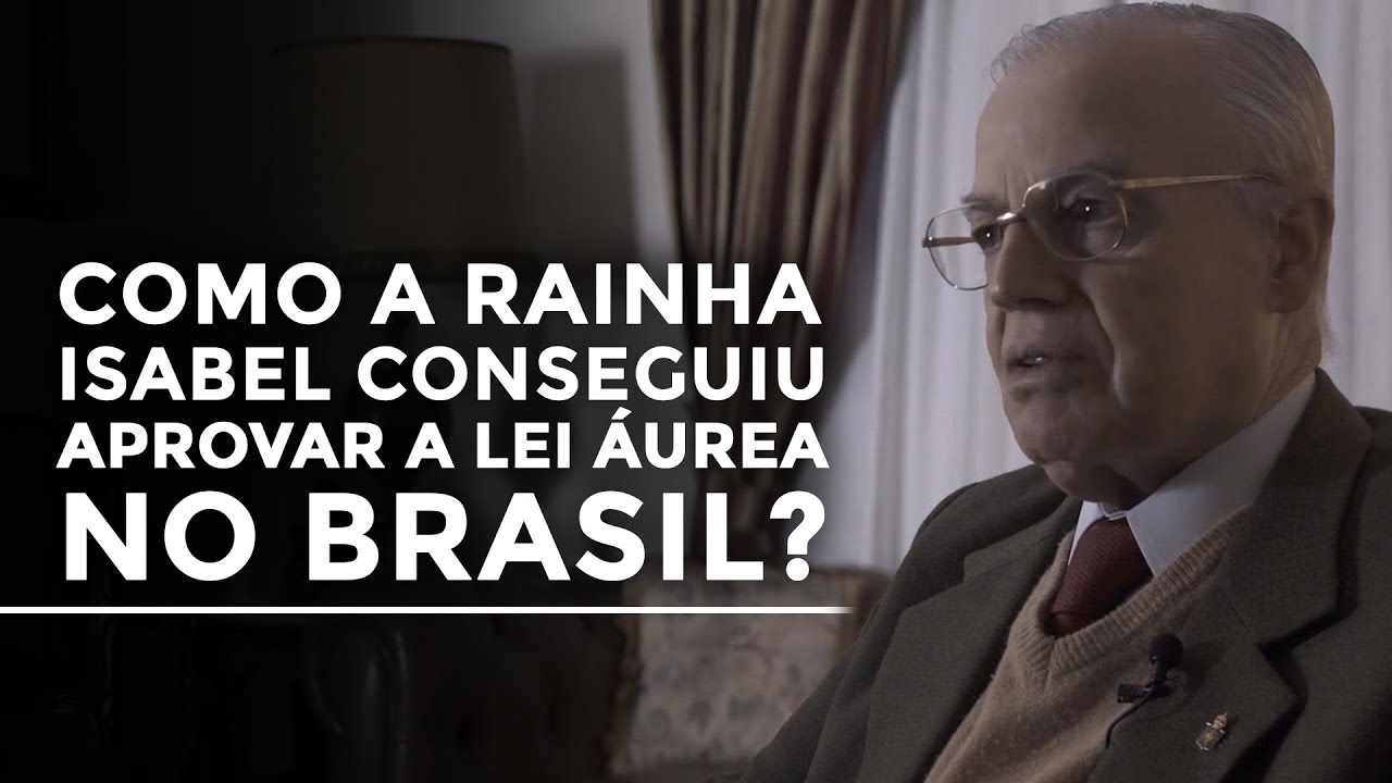 Como a rainha Isabel conseguiu aprovar a Lei Áurea no Brasil? | Dom Bertrand