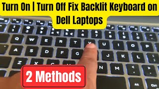 How To Turn On | Turn Off  Fix Backlit Keyboard on Dell Laptops | how to enable keyboard backlight