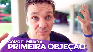 COMO ELIMINAR A 1ª OBJEÇÃO DO SEU CLIENTE | MARKETING DIGITAL | PARTE 323 DE 365