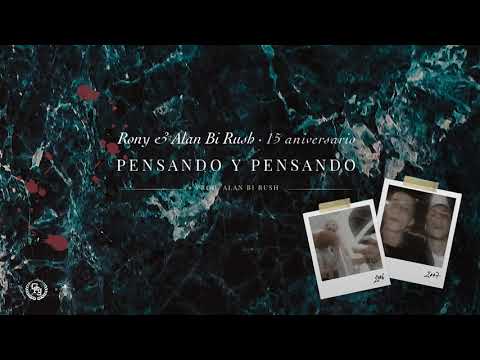 Alan Bi Rush & Rony C. | Pensando y Pensando (15 Aniversario)