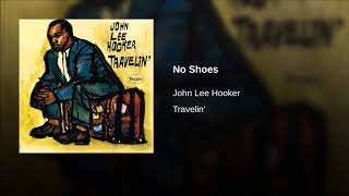 John Lee Hooker - No Shoes ( 1967 )