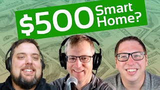 $500 Smart Home Challenge | Podcast